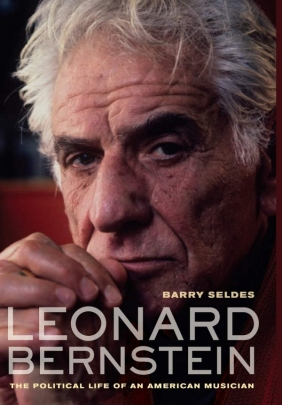 Leonard Bernstein: A Political Life of an American Musician